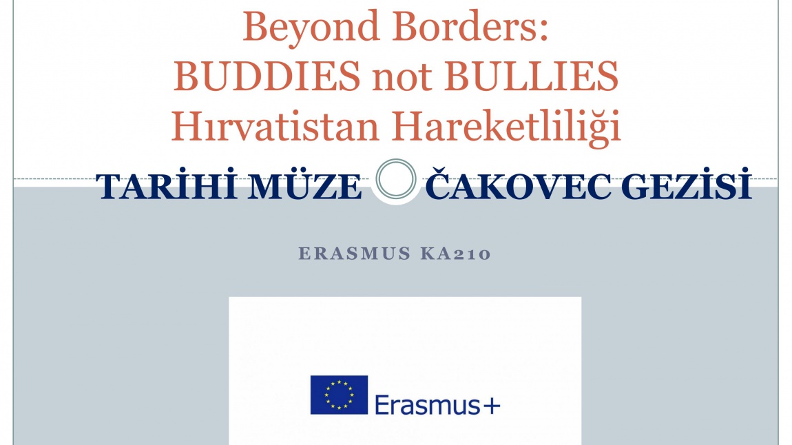 Beyond Borders: BUDDIES not BULLIES Hırvatistan Hareketliliği Tarihi Müze ve Cakovec Gezisi